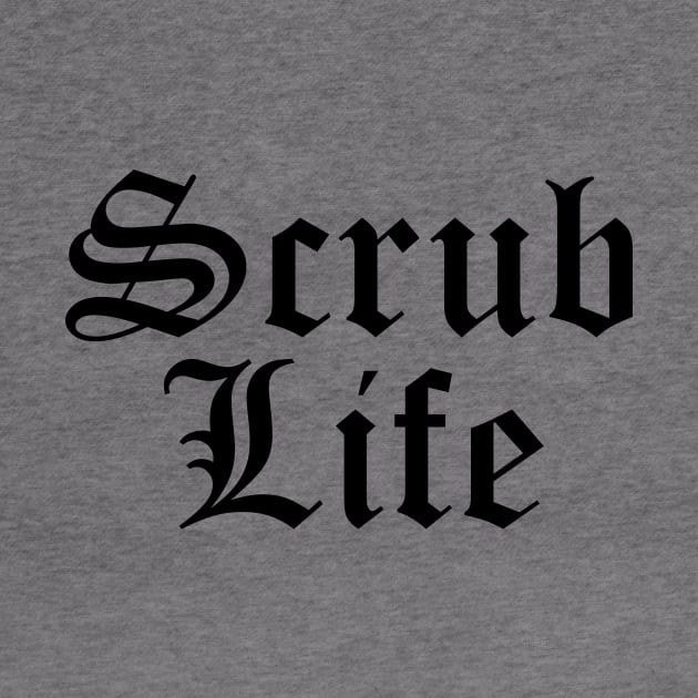 Scrub Life by midwifesmarket